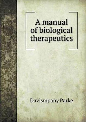 Cover image for A Manual of Biological Therapeutics