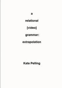 Cover image for A Relational [Video] Grammar: Extrapolation