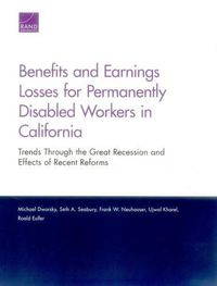 Cover image for Benefits and Earnings Losses for Permanently Disabled Workers in California: Trends Through the Great Recession and Effects of Recent Reforms