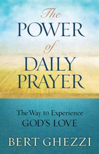 Cover image for The Power of Daily Prayer: The Way to Experience God's Love