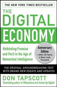 Cover image for The Digital Economy ANNIVERSARY EDITION: Rethinking Promise and Peril in the Age of Networked Intelligence