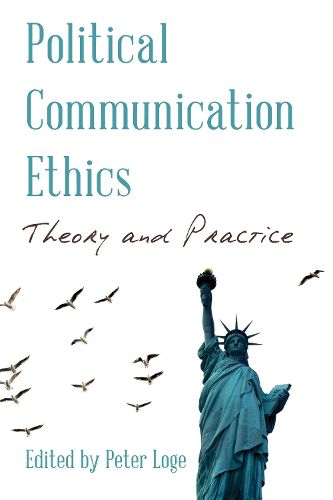 Cover image for Political Communication Ethics: Theory and Practice