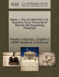 Cover image for Bates V. City of Little Rock U.S. Supreme Court Transcript of Record with Supporting Pleadings