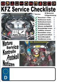 Cover image for KFZ Service Checkliste - Wartung - Service - Kontrolle - Protokoll - Notizen: inkl. Schnellcheckliste