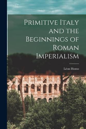 Cover image for Primitive Italy and the Beginnings of Roman Imperialism