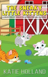 Cover image for The Sneaky Little Kittens