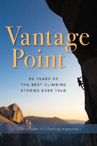 Cover image for Vantage Point: 50 Years of the Best Climbing Stories Ever Told
