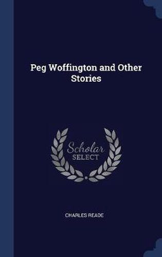 Cover image for Peg Woffington and Other Stories