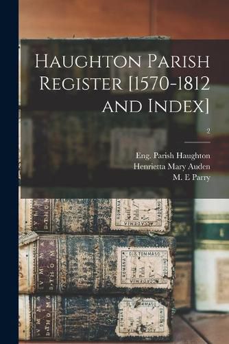 Haughton Parish Register [1570-1812 and Index]; 2