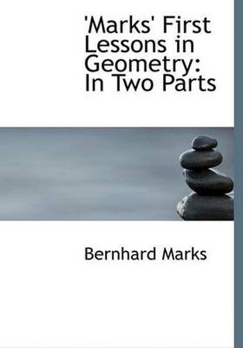 Cover image for Marks First Lessons in Geometry