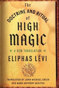 Cover image for The Doctrine and Ritual of High Magic: A New Translation