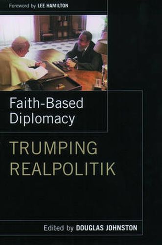 Cover image for Faith-Based Diplomacy: Trumping Realpolitik