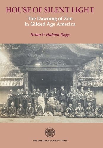 Cover image for House of Silent Light: The Dawning of Zen in Gilded Age America