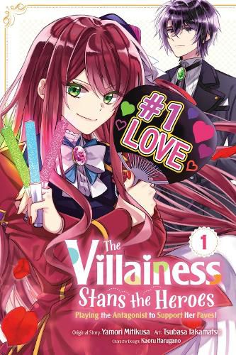 Cover image for The Villainess Stans the Heroes: Playing the Antagonist to Support Her Faves!, Vol. 1