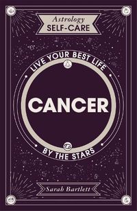 Cover image for Astrology Self-Care: Cancer: Live your best life by the stars