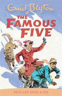 Cover image for Famous Five: Five Get Into A Fix: Book 17