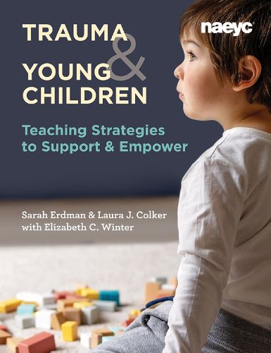 Cover image for Trauma and Young Children: Teaching Strategies to Support and Empower