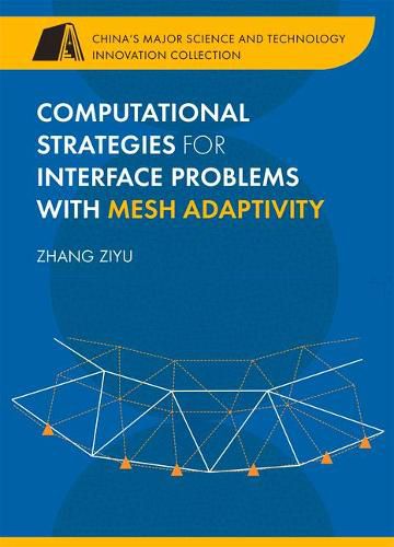 Cover image for Computational Strategies for Interface Problems with Mesh Adaptivity