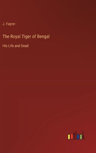 Cover image for The Royal Tiger of Bengal