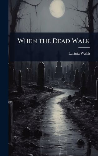 Cover image for When the Dead Walk