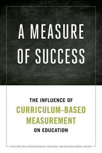 Cover image for A Measure of Success: The Influence of Curriculum-Based Measurement on Education