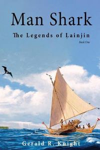 Cover image for Man Shark: The Legends of Lainjin, Book One