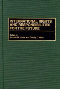 Cover image for International Rights and Responsibilities for the Future