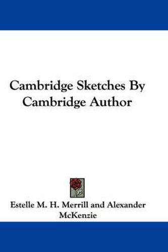 Cover image for Cambridge Sketches by Cambridge Author