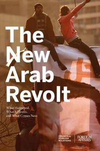 Cover image for The New Arab Revolt: What Happened, What It Means, and What Comes Next