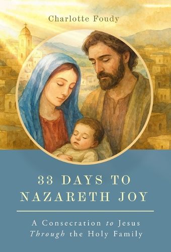 Cover image for 33 Days to Nazareth Joy