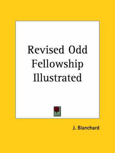 Cover image for Revised Odd Fellowship Illustrated (1911)