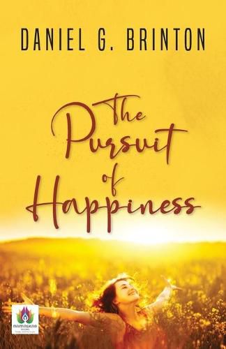 Cover image for The Pursuit of Happiness (A Book of Studies and Strowings)