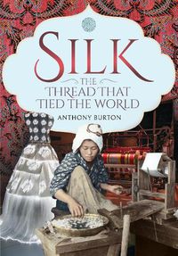 Cover image for Silk, the Thread that Tied the World