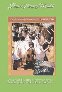 Cover image for My Life Among the Paniyas of the Nilgiri Hills (2019): Updated: 2019: 2011 and 2017 visits; NAWA Golden-Jubilee Hospital pictures and text.