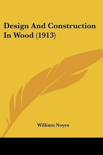 Cover image for Design and Construction in Wood (1913)