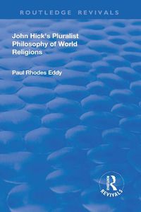 Cover image for John Hick's Pluralist Philosophy of World Religions