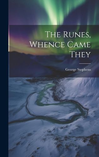 Cover image for The Runes, Whence Came They