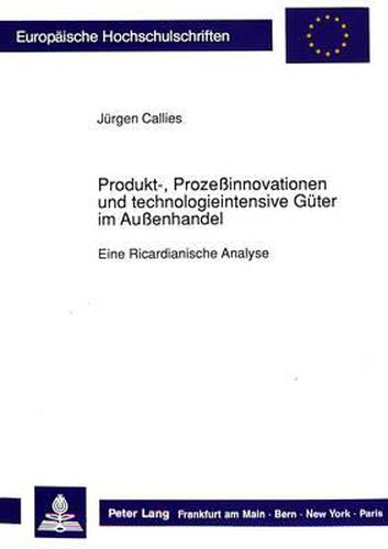 Cover image for Produkt-, Prozessinnovationen Und Technologieintensive Gueter Im Aussenhandel: Eine Ricardianische Analyse