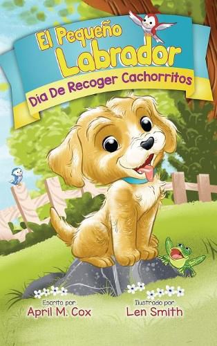 Dia De Recoger Cachorritos (El Piquino Labrador n Degrees 1): Puppy Pickup Day - Spanish Edtion