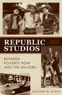 Cover image for Republic Studios: Beyond Poverty Row and the Majors