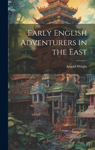 Cover image for Early English Adventurers in the East