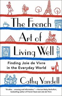 Cover image for The French Art of Living Well