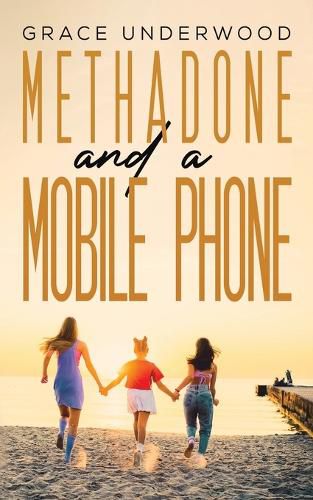 Cover image for Methadone and a Mobile Phone