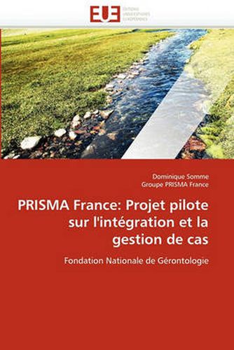 Cover image for Prisma France: Projet Pilote Sur L'Int Gration Et La Gestion de Cas