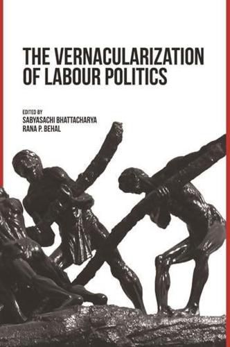 Cover image for The Vernacularization of Labour Politics