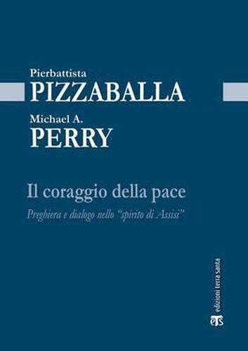 Cover image for Il Coraggio Della Pace: Preghiera E Dialogo Nello 'spirito Di Assisi