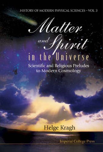 Cover image for Matter And Spirit In The Universe: Scientific And Religious Preludes To Modern Cosmology