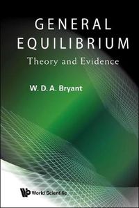 Cover image for General Equilibrium: Theory And Evidence