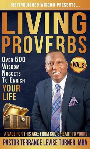 Cover image for Distinguished Wisdom Presents. . . Living Proverbs-Vol.2: Over 500 Wisdom Nuggets To Enrich Your Life