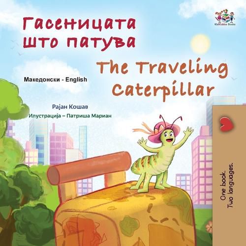 Cover image for The Traveling Caterpillar (Macedonian English Bilingual Book for Kids)